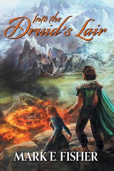 Into The Druid's Lair: Second In The Scepter and Tower Trilogy Paperback Mark E. Fisher