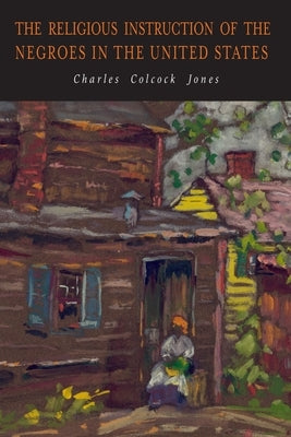 The Religious Instruction of the Negroes in the United States Paperback Martino Fine Books