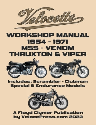 VELOCETTE 500cc & 350cc MSS, VENOM, THRUXTON & VIPER 1954-1971 WORKSHOP MANUAL & ILLUSTRATED PARTS MANUAL Paperback Veloce Enterprises, Inc.