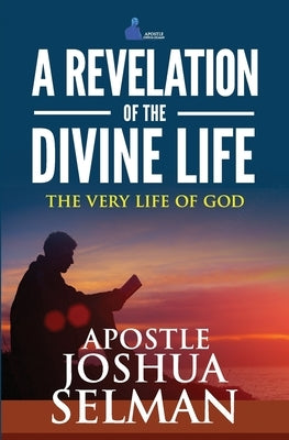 A Revelation Of The Divine Life: The Very Life Of God: Hosting God Paperback Independently Published