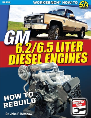 GM 6.2 & 6.5 Liter Diesel Engines: How to Rebuild Sa Design