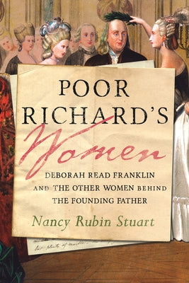 Poor Richard's Women: Deborah Read Franklin and the Other Women Behind the Founding Father Paperback Beacon Press