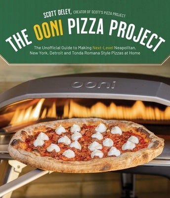 The Ooni Pizza Project: The Unofficial Guide to Making Next-Level Neapolitan, New York, Detroit and Tonda Romana Style Pizzas at Home Paperback Page Street Publishing