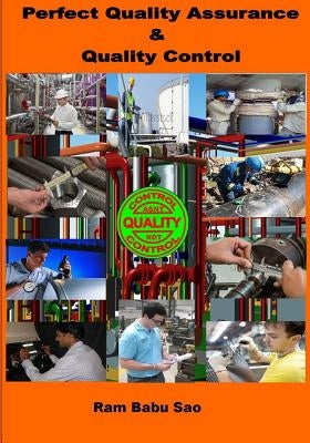 Perfect Quality Assurance & Quality Control: Quality Assurance & Quality Control Paperback Createspace Independent Publishing Platform