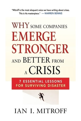 Why Some Companies Emerge Stronger and Better from a Crisis: 7 Essential Lessons for Surviving Disaster Paperback Amacom