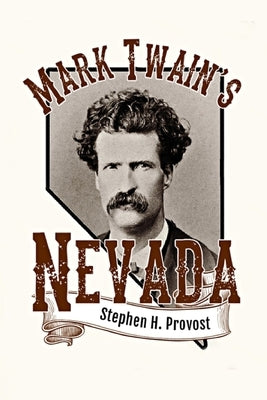 Mark Twain's Nevada: Samuel Clemens in the Silver State Paperback Dragon Crown Books