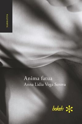 Anima fatua by Vega Serova, Anna Lidia