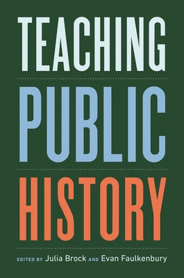Teaching Public History Paperback University of North Carolina Press