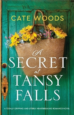 A Secret at Tansy Falls: A totally gripping and utterly heartbreaking romance novel Bookouture