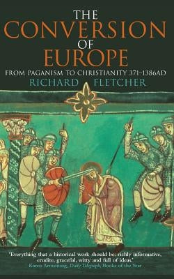 The Conversion of Europe Paperback Fontana Press