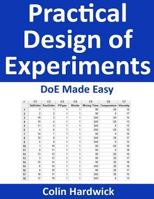 Practical Design of Experiments: DoE Made Easy! Paperback Createspace Independent Publishing Platform