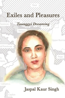 Exiles and Pleasures: Taunggyi Dreaming Paperback Finishing Line Press