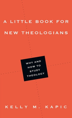 A Little Book for New Theologians: Why and How to Study Theology Paperback IVP Academic