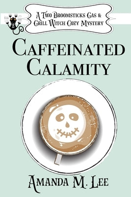 Caffeinated Calamity Paperback Independently Published