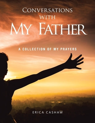 Conversations with My Father: A Collection of My Prayers Paperback Xlibris Us