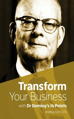 Transform Your Business with Dr.Deming's 14 Points Paperback Createspace Independent Publishing Platform