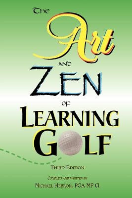 The Art and Zen of Learning Golf, Third Edition Paperback Smithtown Landing Country Club