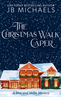 The Christmas Walk Caper: A Mac and Millie Mystery Paperback Independently Published