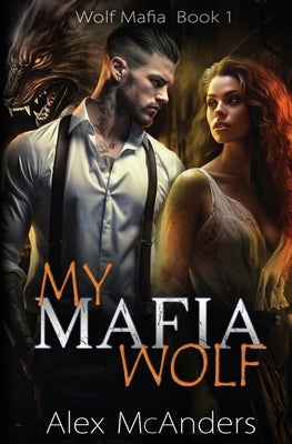 My Mafia Wolf: Wolf Shifter Mafia Romance Paperback McAnders Publishing