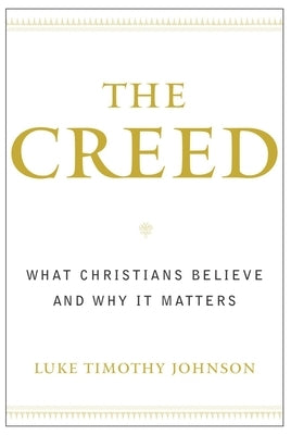 The Creed: What Christians Believe and Why It Matters Paperback Image