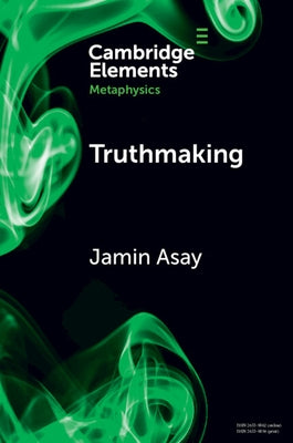 Truthmaking Paperback Cambridge University Press