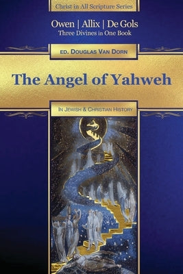 The Angel of Yahweh: In Jewish and Reformation History Paperback Waters of Creation Publishing