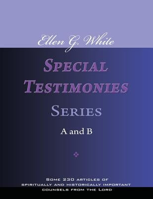 Ellen G. White Special Testimonies, Series A and B Paperback Createspace Independent Publishing Platform