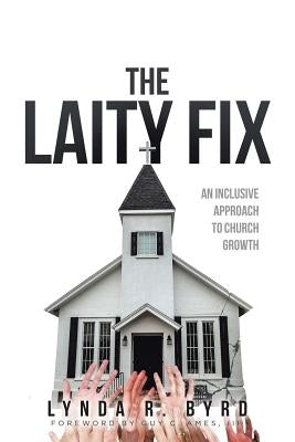 The Laity Fix: An Inclusive Approach to Church Growth Paperback Christian Faith