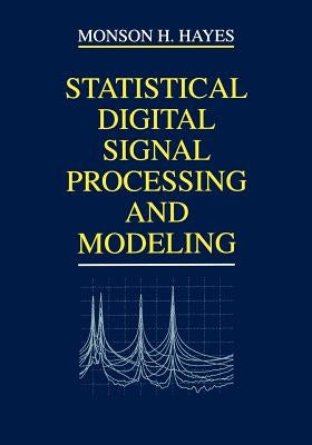 Statistical Digital Signal Processing and Modeling Paperback Wiley