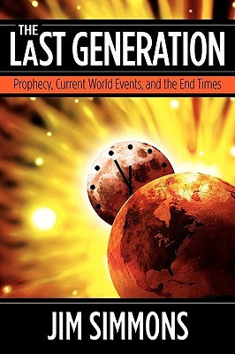 The Last Generation: Prophecy, Current World Events, and the End Times Paperback Laurus Books