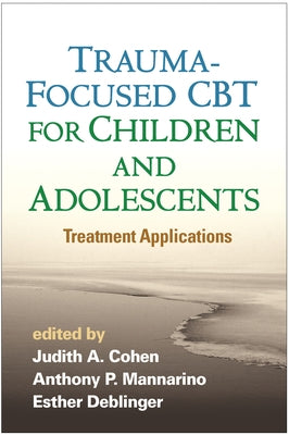 Trauma-Focused CBT for Children and Adolescents: Treatment Applications Paperback Guilford Publications