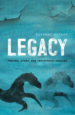 Paperback of Legacy: Trauma, Story, and Indigenous Healing by ECW Press, featuring a cover with Indigenous artwork and title text.