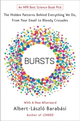 Bursts: The Hidden Patterns Behind Everything We Do, from Your E-mail to Bloody Crusades Paperback Penguin Adult Hc/Tr