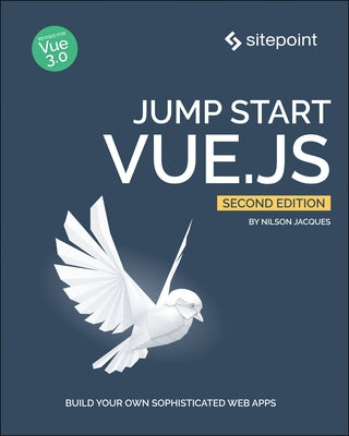 Jump Start Vue.Js Paperback Sitepoint
