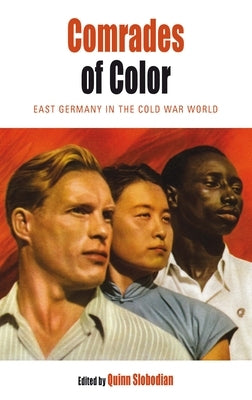 Comrades of Color: East Germany in the Cold War World Paperback Berghahn Books