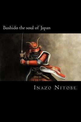 Bushido the soul of Japan Paperback Createspace Independent Publishing Platform