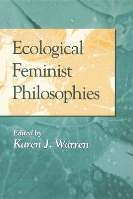 Ecological Feminist Philosophies Paperback Indiana University Press (Ips)