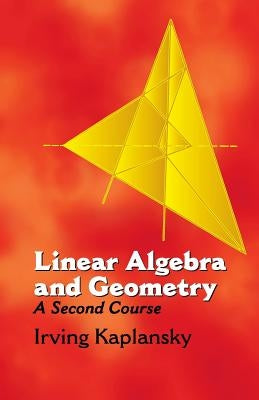Linear Algebra and Geometry: A Second Course Paperback Dover Publications