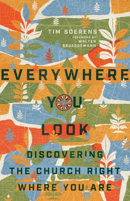 Everywhere You Look: Discovering the Church Right Where You Are Paperback IVP