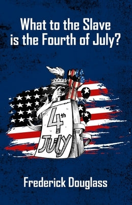 What's To The Slave Is The Fourth Of July Paperback Lushena Books
