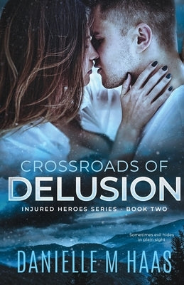 Crossroads of Delusion Paperback Danielle M Haas