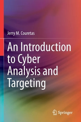 An Introduction to Cyber Analysis and Targeting Paperback Springer