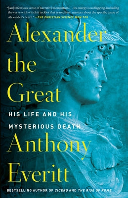 Alexander the Great: His Life and His Mysterious Death Paperback Random House Trade