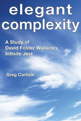 Elegant Complexity by Carlisle, Greg