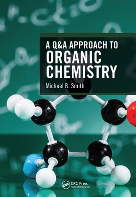 A Q&A Approach to Organic Chemistry Paperback CRC Press
