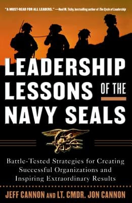 Leadership Lessons of the Navy Seals: Battle-Tested Strategies for Creating Successful Organizations and Inspiring Extraordinary Results Paperback McGraw-Hill Companies