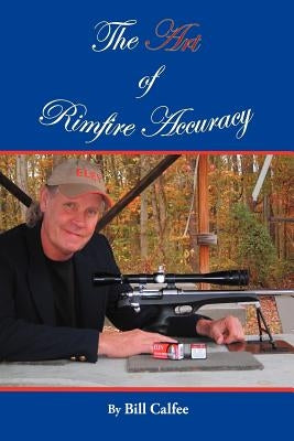 The Art of Rimfire Accuracy Paperback Authorhouse