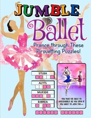 Jumble(r) Ballet: Prance Through These Pirouetting Puzzles! Paperback Triumph Books (IL)
