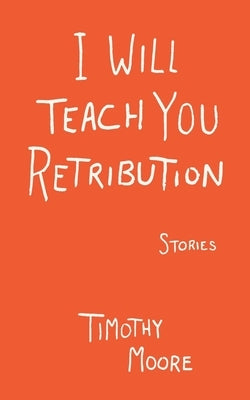 I Will Teach You Retribution Paperback Long Day Press