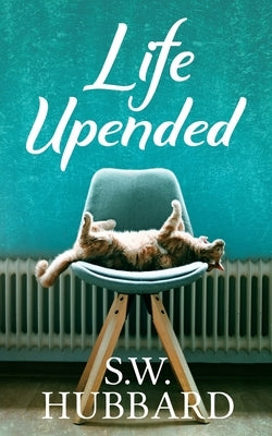 Life, Upended: Roz's Story--The Makeover Paperback Independently Published